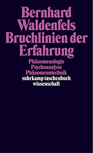 Bruchlinien der Erfahrung: Phänomenologie – Psychoanalyse – Phänomenotechnik (suhrkamp taschenbuch wissenschaft) von Suhrkamp Verlag AG